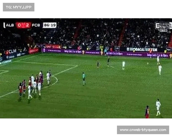 巴萨2-1客胜阿尔瓦塞特晋级国王杯四强，亚马尔兜射破门